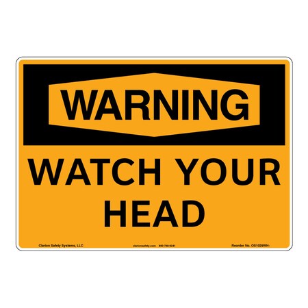 OSHA Compliant Warning/Watch Your Head Safety Signs Outdoor Weather Tuff Aluminum (S4) 12 X 18